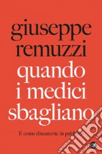 Quando i medici sbagliano: E come discuterne in pubblico. E-book. Formato EPUB ebook