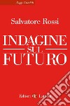 Indagine sul futuro. E-book. Formato EPUB ebook di Salvatore Rossi