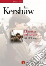 L'Europa nel vortice: Dal 1950 a oggi. E-book. Formato EPUB ebook