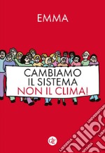 Cambiamo il sistema, non il clima!. E-book. Formato EPUB ebook