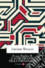 Il caso Marilyn M. e altri disastri della psicoanalisi. E-book. Formato EPUB