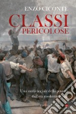 Classi pericolose: Una storia sociale della povertà dall'età moderna a oggi. E-book. Formato EPUB ebook