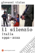 Il silenzio: Italia 1992-2022. E-book. Formato EPUB ebook