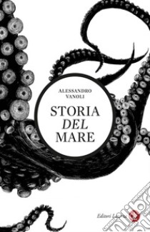 Storia del mare. E-book. Formato EPUB ebook di Alessandro Vanoli