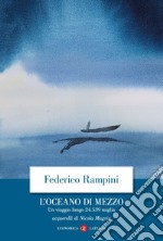 L'oceano di mezzo: Un viaggio lungo 24.539 miglia. E-book. Formato EPUB ebook