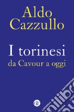 I torinesi da Cavour a oggi. E-book. Formato EPUB ebook