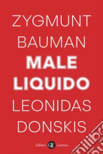 Male liquido: Vivere in un mondo senza alternative. E-book. Formato EPUB ebook di Zygmunt Bauman