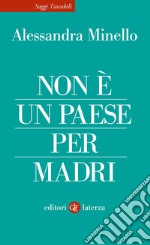 Non è un Paese per madri. E-book. Formato EPUB