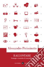 Raccontare: Strategie e tecniche di storytelling. E-book. Formato EPUB ebook