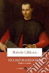 Niccolò Machiavelli: Ragione e pazzia. E-book. Formato EPUB ebook di Michele Ciliberto