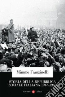 Storia della Repubblica Sociale Italiana 1943-1945. E-book. Formato EPUB ebook di Mimmo Franzinelli