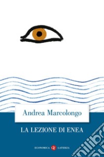 La lezione di Enea. E-book. Formato EPUB ebook di Andrea Marcolongo