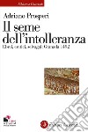 Il seme dell'intolleranza: Ebrei, eretici, selvaggi: Granada 1492. E-book. Formato EPUB ebook