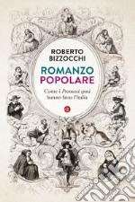 Romanzo popolare: Come i Promessi sposi hanno fatto l'Italia. E-book. Formato EPUB ebook