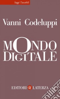 Mondo digitale. E-book. Formato EPUB ebook di Vanni Codeluppi