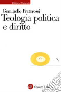 Teologia politica e diritto. E-book. Formato EPUB ebook di Geminello Preterossi