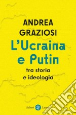 L'Ucraina e Putin tra storia e ideologia. E-book. Formato EPUB ebook