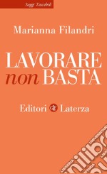 Lavorare non basta. E-book. Formato EPUB ebook