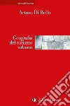 Geografia del turismo urbano. E-book. Formato EPUB ebook di Arturo Di Bella