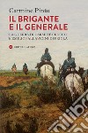 Il brigante e il generale: La guerra di Carmine Crocco e Emilio Pallavicini di Priola. E-book. Formato EPUB ebook di Carmine Pinto