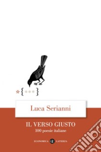 Il verso giusto: 100 poesie italiane. E-book. Formato EPUB ebook di Luca Serianni