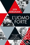 L'uomo forte: Personalità e potere nell’Europa contemporanea. E-book. Formato EPUB ebook