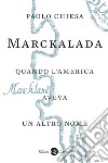 Marckalada: Quando l'America aveva un altro nome. E-book. Formato EPUB ebook