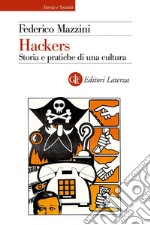 Hackers: Storia e pratiche di una cultura. E-book. Formato EPUB ebook