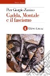 Gadda, Montale e il fascismo. E-book. Formato EPUB ebook di Pier Giorgio Zunino