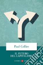 Il futuro del capitalismo: Fronteggiare le nuove ansie. E-book. Formato EPUB ebook