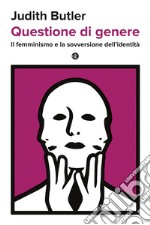 Questione di genere: Il femminismo e la sovversione dell'identità. E-book. Formato EPUB