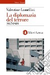 La diplomazia del terrore: 1967-1989. E-book. Formato EPUB ebook di Valentine Lomellini