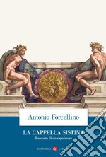 La Cappella Sistina: Racconto di un capolavoro. E-book. Formato EPUB ebook