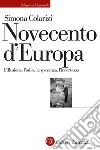 Novecento d'Europa: L'illusione, l'odio, la speranza, l'incertezza. E-book. Formato EPUB ebook