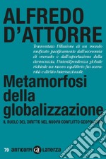 Metamorfosi della globalizzazione: Il ruolo del diritto nel nuovo conflitto geopolitico. E-book. Formato EPUB ebook