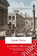 La storia speciale: Perché non possiamo fare a meno degli antichi romani. E-book. Formato EPUB ebook