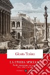 La storia speciale: Perché non possiamo fare a meno degli antichi romani. E-book. Formato EPUB ebook