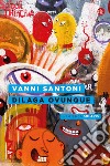 Dilaga ovunque. E-book. Formato EPUB ebook di Vanni Santoni