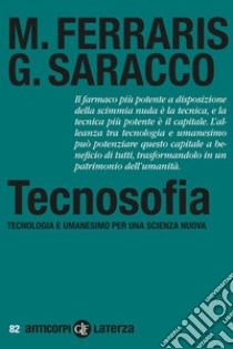 Tecnosofia: Tecnologia e umanesimo per una scienza nuova. E-book. Formato EPUB ebook di Maurizio Ferraris