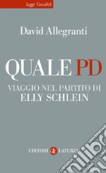 Quale Pd: Viaggio nel partito di Elly Schlein. E-book. Formato EPUB ebook