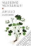 Amaro: Un gusto italiano. E-book. Formato EPUB ebook