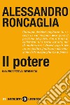 Il potere: Una prospettiva riformista. E-book. Formato EPUB ebook di Alessandro Roncaglia