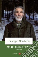 Mario Rigoni Stern: Un ritratto. E-book. Formato EPUB ebook