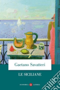 Le siciliane. E-book. Formato EPUB ebook di Gaetano Savatteri