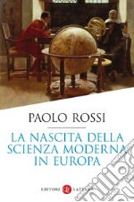 La nascita della scienza moderna in Europa. E-book. Formato EPUB ebook