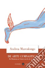 De arte gymnastica: Da Maratona ad Atene con le ali ai piedi. E-book. Formato EPUB ebook