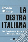La destra italiana: Da Guglielmo Giannini a Giorgia Meloni. E-book. Formato EPUB ebook