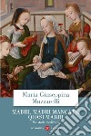 Madri, madri mancate, quasi madri: Sei storie medievali. E-book. Formato EPUB ebook di Maria Giuseppina Muzzarelli