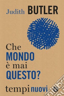 Che mondo è mai questo?. E-book. Formato EPUB ebook di Judith Butler