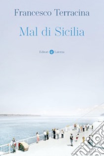 Mal di Sicilia. E-book. Formato EPUB ebook di Francesco Terracina